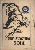 Havasházi László - Bányász sportolók 50 éve