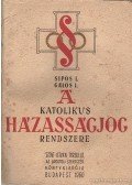 Dr. Sipos István - A Katolikus Házasságjog Rendszere
