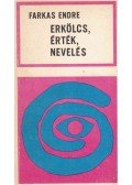 Farkas Endre - Erkölcs, érték, nevelés