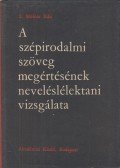 S. Molnár Edit - A szépirodalmi szöveg megértésének neveléslélektani vizsgálata