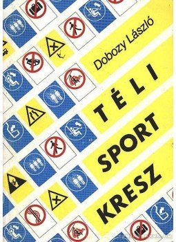 Dobozy László - Télisport KRESZ Dobozy László - Télisport KRESZ, Budapest 1987 antikvár könyv