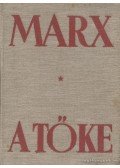 Karl Marx - A tőke I-III. - A  politikai gazdaságtan bírálata