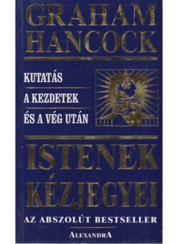 Hancock, Graham - Istenek kézjegyei Hancock, Graham - Istenek kézjegyei, Pécs 1997 antikvár könyv