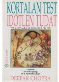 Deepak Chopra - Kortalan test időtlen tudat