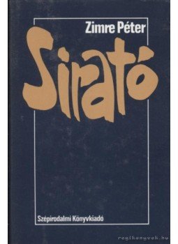 Zimre Péter - Sirató Zimre Péter - Sirató, Budapest 1986 antikvár könyv