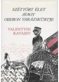 Katajev, Valentyin - Széttört élet avagy Oberon varázskürtje