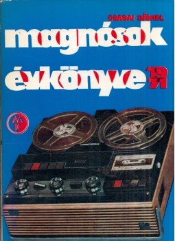 Csabai Dániel - Magnósok évkönyve 1971 Csabai Dániel - Magnósok évkönyve 1971, Budapest 1971 antikvár könyv