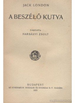 Jack London - A mayák kincse / A beszélő kutya Jack London - A mayák kincse / A beszélő kutya, Budapest 1923 antikvár könyv