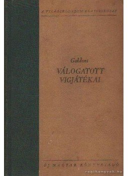 Carlo Goldoni - Goldoni válogatott vígjátékai Carlo Goldoni - Goldoni válogatott vígjátékai, 1955 antikvár könyv