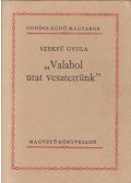 Szekfű Gyula - Valahol utat vesztettünk
