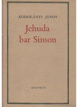 Kodolányi János - Jehuda bar Simon Kodolányi János - Jehuda bar Simon, Budapest 1969 antikvár könyv