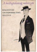 Kolozsvári Grandpierre Emil - A boldogtalanság művészete