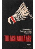 Fodor Endre,Kaplony Miklós,Rázsó Pál - Tollaslabdázás