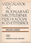 Halász László - Vizsgálatok az irodalmi mű megítélésének pszichológiai közvetítéséről