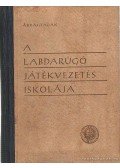 Ábrai Zsigmond dr.- Tabák Endre - A labdarúgó játékvezetés iskolája