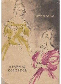 Stendhal - A pármai kolostor Stendhal - A pármai kolostor, Budapest 1958 antikvár könyv
