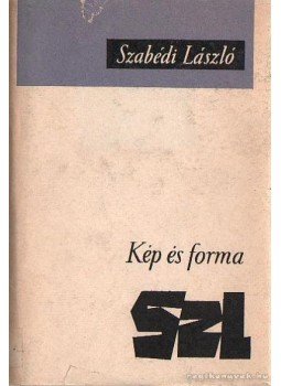 Szabédi László - Kép és forma Szabédi László - Kép és forma, Bukarest 1969 antikvár könyv