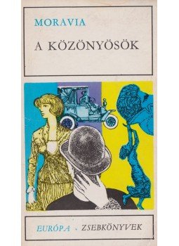 Alberto Moravia - A közönyösök Alberto Moravia - A közönyösök, Budapest 1967 antikvár könyv