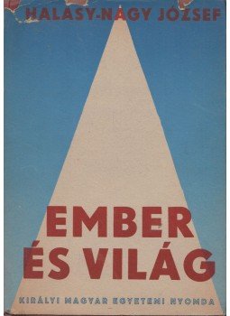 Halasy-Nagy József - Ember és világ Halasy-Nagy József - Ember és világ, Budapest 0 antikvár könyv