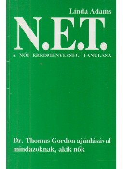 Adams, Linda - N.E.T. A női eredményesség tanulása Adams, Linda - N.E.T. A női eredményesség tanulása, Balatonfenyves 1993 antikvár könyv