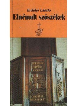 Erdélyi László - Elnémult szószékek Erdélyi László - Elnémult szószékek, Budapest 1988 antikvár könyv