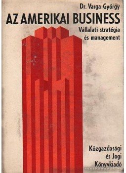 Varga György dr. - Az amerikai business Varga György dr. - Az amerikai business, Budapest 1970 antikvár könyv