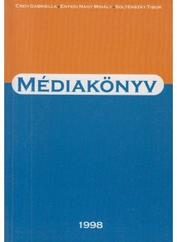 Cseh Gabriella, Enyedi Nagy Mihály, Solténszky Tibor - Médiakönyv 1998 Cseh Gabriella, Enyedi Nagy Mihály, Solténszky Tibor - Médiakönyv 1998, Budapest 1998 antikvár könyv