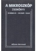 Szabó Dezső,Szilas László,Bernolák Kálmán - A mikroszkóp