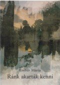 Ember Mária - Ránk akarták kenni