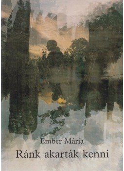 Ember Mária - Ránk akarták kenni Ember Mária - Ránk akarták kenni, Budapest 1992 antikvár könyv