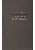 Bernal, J.D. - Tudomány és társadalom