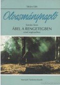Takács Edit - Olvasmánynapló Tamási Áron Ábel a rengetegben című regényéhez