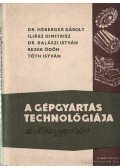 Tóth István,Dr. Héberger Károly,Rezek Ödön,Iliász Dimitrisz,Dr. Kalászi  István - A gépgyártás technológiája III.