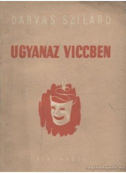 Darvas Szilárd - Ugyanaz viccben Darvas Szilárd - Ugyanaz viccben, 0 antikvár könyv
