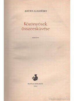 Jasienski, Bruno - Közönyösek összeesküvése Jasienski, Bruno - Közönyösek összeesküvése, 1958 antikvár könyv