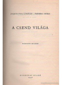 Jacques-Yves Cousteau, Fredric Dumas - A csend világa Jacques-Yves Cousteau, Fredric Dumas - A csend világa, Budapest 1958 antikvár könyv