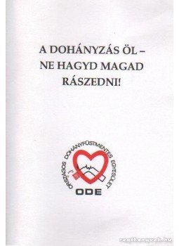 Szigeti Jenő - A dohányzás öl - ne hagyd magad rászedni! Szigeti Jenő - A dohányzás öl - ne hagyd magad rászedni!, Budapest 2000 antikvár könyv