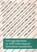Sipos Péter,Jóvérné Szirtes Ágota - Szöveggyűjtemény az 1945 utáni magyar történelem tanulásához