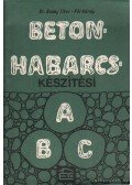 Buday Tibor dr.- Pál Károly - Beton- és habarcskészítési ABC