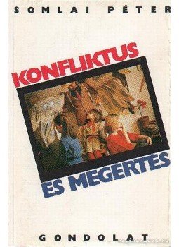 Somlai Péter - Konfliktus és megértés Somlai Péter - Konfliktus és megértés, Budapest 1986 antikvár könyv