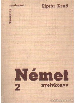 Siptár Ernő - Német nyelvkönyv 2., Budapest 1973 antikvár könyv