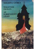 Moldova György - Magányos pavilon / Az elbocsátott légió