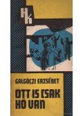 Galgóczi Erzsébet - Ott is csak hó van