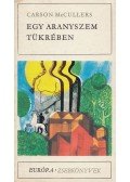 McCullers, Carson - Egy aranyszem tükrében