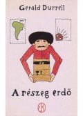 Gerald Durrell - A részeg erdő