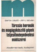 Barta László,Jóri J. István - Tárcsázás boronák és magágykészítő gépek teljesítménynövelési módszerei