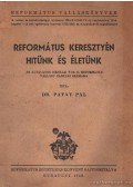 Patay Pál - Református keresztyén hitünk és életünk