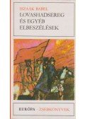 Iszaak Bábel - Lovashadsereg és egyéb elbeszélések