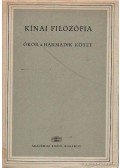 Tőkei Ferenc - Kínai filozófia: Ókor - Harmadik kötet