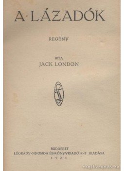 Jack London - Farkasvér / A lázadók Jack London - Farkasvér / A lázadók, Budapest 1924 antikvár könyv